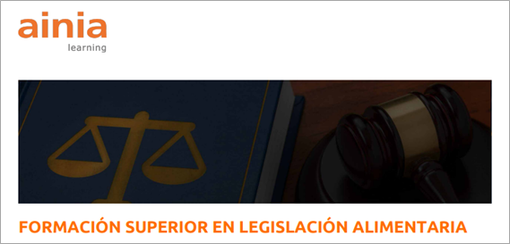 FORMACIÓN SUPERIOR EN LEGISLACIÓN ALIMENTARIA (del 09.04.2025 al 29.10.2025) 